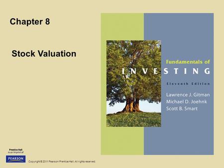 Copyright © 2011 Pearson Prentice Hall. All rights reserved. Chapter 8 Stock Valuation.