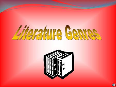 When you speak about genre and literature, genre means a category, or kind of story.