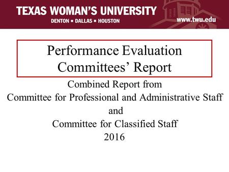 Performance Evaluation Committees’ Report Combined Report from Committee for Professional and Administrative Staff and Committee for Classified Staff 2016.