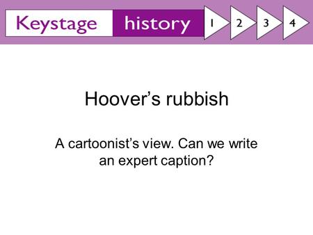 Hoover’s rubbish A cartoonist’s view. Can we write an expert caption?