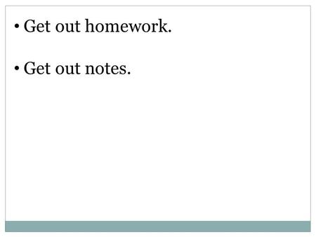 Get out homework. Get out notes.. SECTION 5.1 CONTINUED Designing Samples.