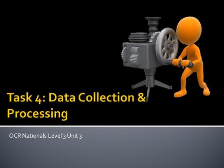 OCR Nationals Level 3 Unit 3.  To identify the data that needs to be collected to prove your hypothesis true or not.  To identify how the data will.