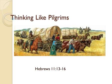 Thinking Like Pilgrims