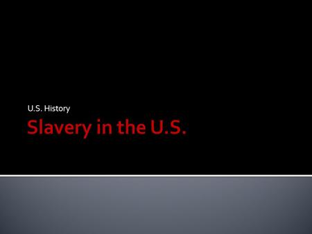 U.S. History.  Slavery existed in Africa prior to the arrival of the Europeans.  Europeans exploited this system by trading finished goods such as guns.