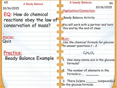 . 9/26/11 66 A Beady Balance 10/16/2015 65 A beady Balance 10/16/2015 Starter: Quiz Application/Connection: Beady Balance Activity You will work with.