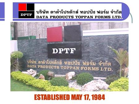 ESTABLISHED MAY 17, 1984. Head Office : 2387 New Petchburi Road., Kwang Bangkapi, Khet Huaykwang, Bangkok 10320 TEL : 0-2318-1700 (20 LINES) FAX : 0-2318-1726.