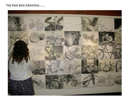 THE RISD BIKE DRAWING…….. Drawings: Provide two drawing samples, each done on a sheet of white paper measuring 16x 20 (40 cm x 50 cm). drawing #1.