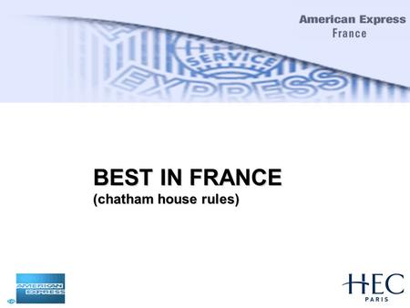 BEST IN FRANCE (chatham house rules). 19 th May’2004 Content Company product and client overview Why France Values Impact on HR Issues and adaptations.