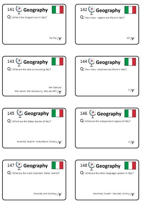 148 Q: What are the other languages spoken in Italy? A: French, German, Ladino, Slovenian 147 Q: What are the most important Italian islands? A: TheSicily.