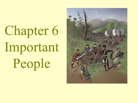 Chapter 6 Important People