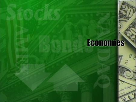 Economies. Major types of economies  Traditional economy  Command economy  Market economy  Mixed economy  Traditional economy  Command economy 