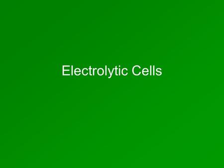 Electrolytic Cells. Endothermic.Use electricity to force a nonspontaneous reaction to occur. Endothermic. Electrolytic cells can be identified by the.