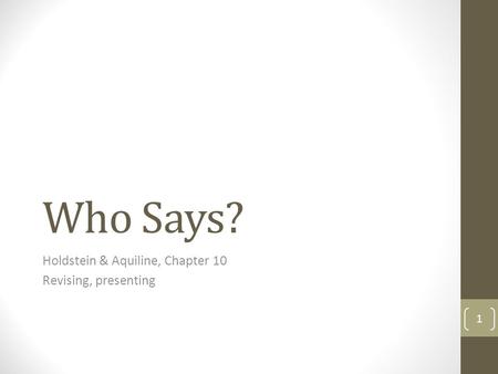 Who Says? Holdstein & Aquiline, Chapter 10 Revising, presenting 1.