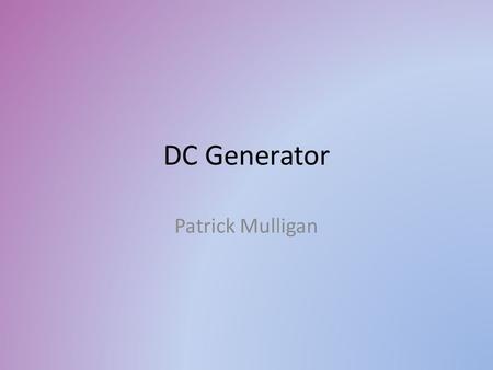 DC Generator Patrick Mulligan.