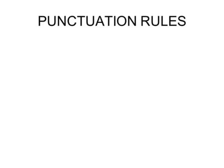 PUNCTUATION RULES. G) Subject + Verb Do not separate the subject from the verb with one comma. Example: That man sitting in the train station is the person.