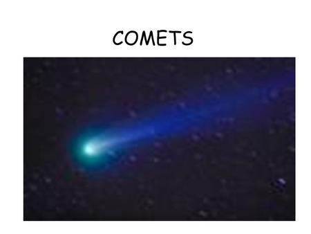 COMETS.