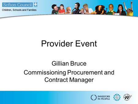 Provider Event Gillian Bruce Commissioning Procurement and Contract Manager.