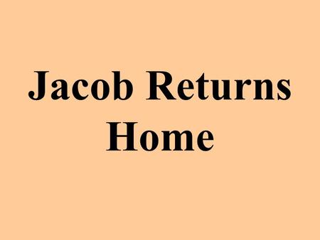 Jacob Returns Home.