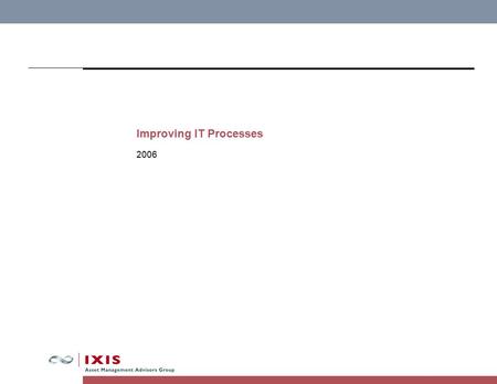 Improving IT Processes 2006. 2 IT Service Improvement Model.