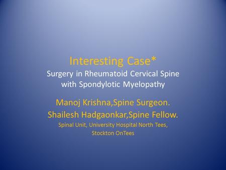 Manoj Krishna,Spine Surgeon. Shailesh Hadgaonkar,Spine Fellow.