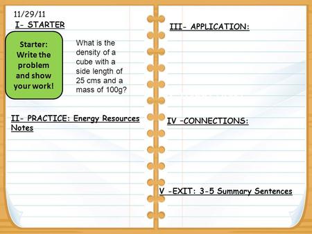 9/29/30 Starter: Write the problem and show your work! Justify Your Answer Choice: II- STARTER about elements. III- APPLICATION IV –CONNECTIONS: 11/29/11.