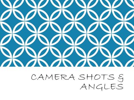 CAMERA SHOTS & ANGLES. WHAT DO I DO WITH THE CAMERA? QUESTIONS TO ASK: What is the best viewpoint for filming this position of the story? -How much area.