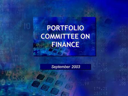 PORTFOLIO COMMITTEE ON FINANCE September 2003. INTERNATIONAL ECONOMY.