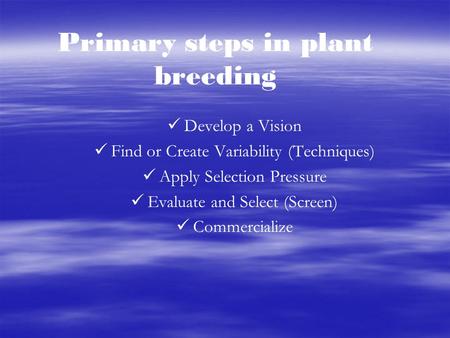 Primary steps in plant breeding