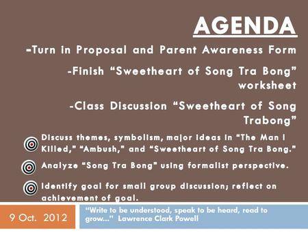 “Write to be understood, speak to be heard, read to grow...” Lawrence Clark Powell 9 Oct. 2012.