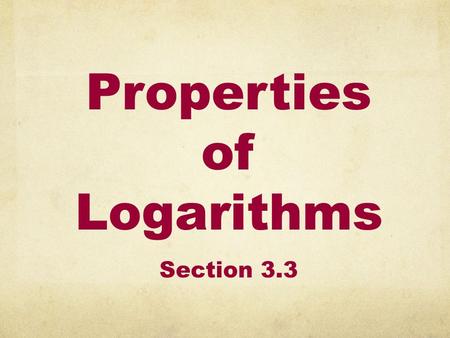 Properties of Logarithms