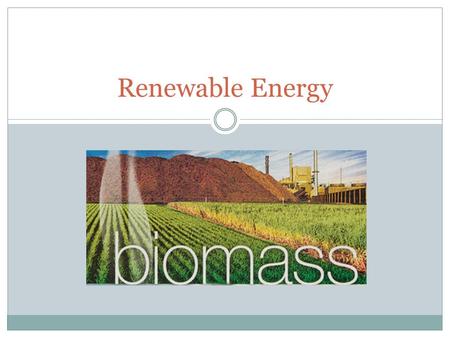 Renewable Energy. How it is Used Biomass fuel refers to anything that can either burn or decompose. Bioenergy technologies use renewable organic resources.