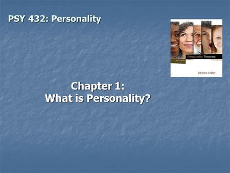 PSY 432: Personality Chapter 1: What is Personality?