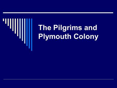 The Pilgrims and Plymouth Colony