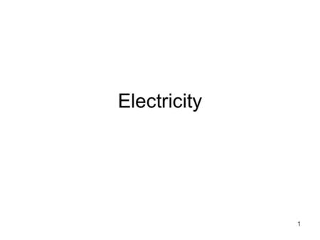 Electricity.