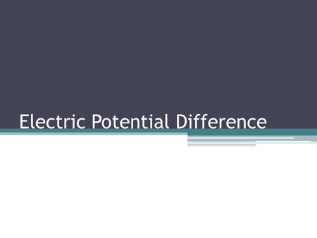 Electric Potential Difference. What is Electric Potential Difference? The unit of EPD is the Volt (V) Commonly known as voltage! Voltage is Energy.