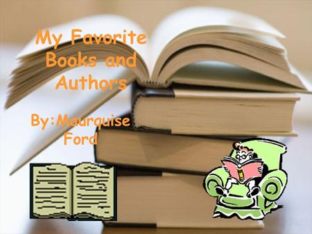 My Favorite Books and Authors By:Maurquise Ford. Twilight By: Stephenie Meyer Bella who is a human falls in love with a vampire named Edward. They still.