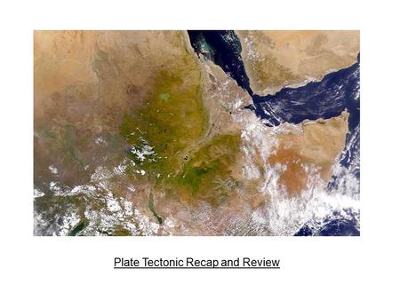 Plate Tectonic Recap and Review Convergent Boundary Possibilities Ocean crust meets continental crust Ocean crust meets ocean crust continental crust.