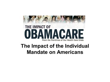 The Impact of the Individual Mandate on Americans.