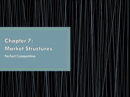 Perfect Competition. What type of economic systems have we talked about so far? What type of economic system does the U.S. have? What is an industry?