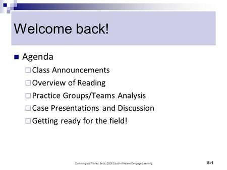 Welcome back! Agenda  Class Announcements  Overview of Reading  Practice Groups/Teams Analysis  Case Presentations and Discussion  Getting ready for.