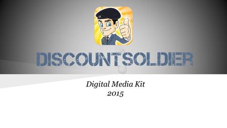 Digital Media Kit 2015. Site Overview is a mobile application where currently serving military members, Veterans and their families share and find military.