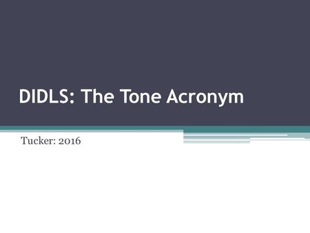 DIDLS: The Tone Acronym