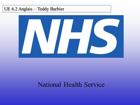 National Health Service UE 6.2 Anglais – Teddy Barbier.