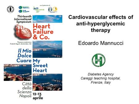 Cardiovascular effects of anti-hyperglycemic therapy Edoardo Mannucci Diabetes Agency Careggi teaching hospital, Firenze, Italy.