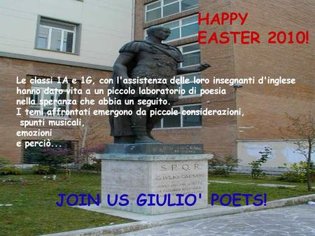 HAPPY EASTER 2010! JOIN US GIULIO' POETS!