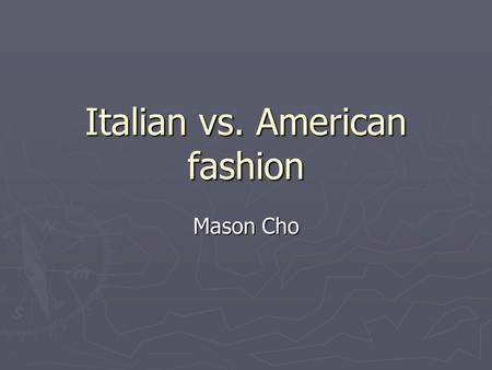 Italian vs. American fashion