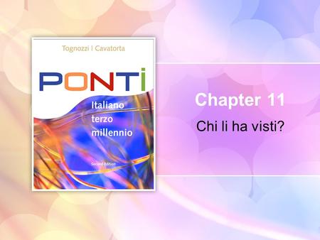 Chi li ha visti? Chapter 11. 11 | 2 Copyright © Cengage Learning. All rights reserved. Il discorso diretto e indiretto (A)