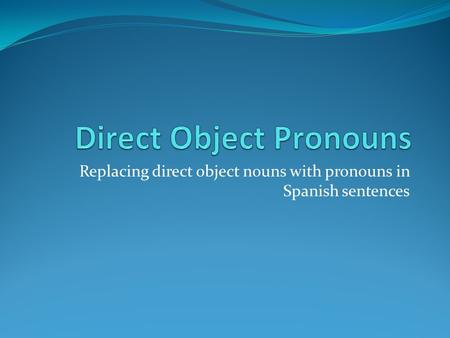 Direct Object Pronouns