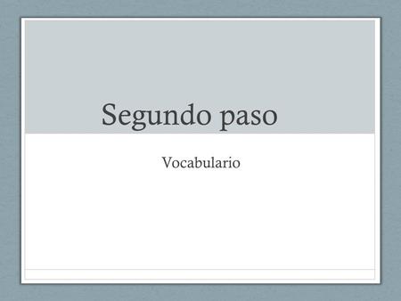 Segundo paso Vocabulario. Making plans Pienso ir al zoológico hoy. Voy a ver muchos animales interesantes. ¿Te gustaría ir conmigo? Pienso = I think/I.