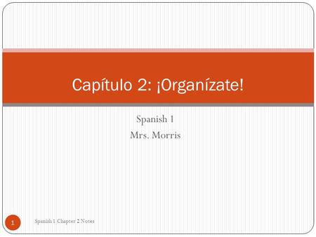 Capítulo 2: ¡Organízate!